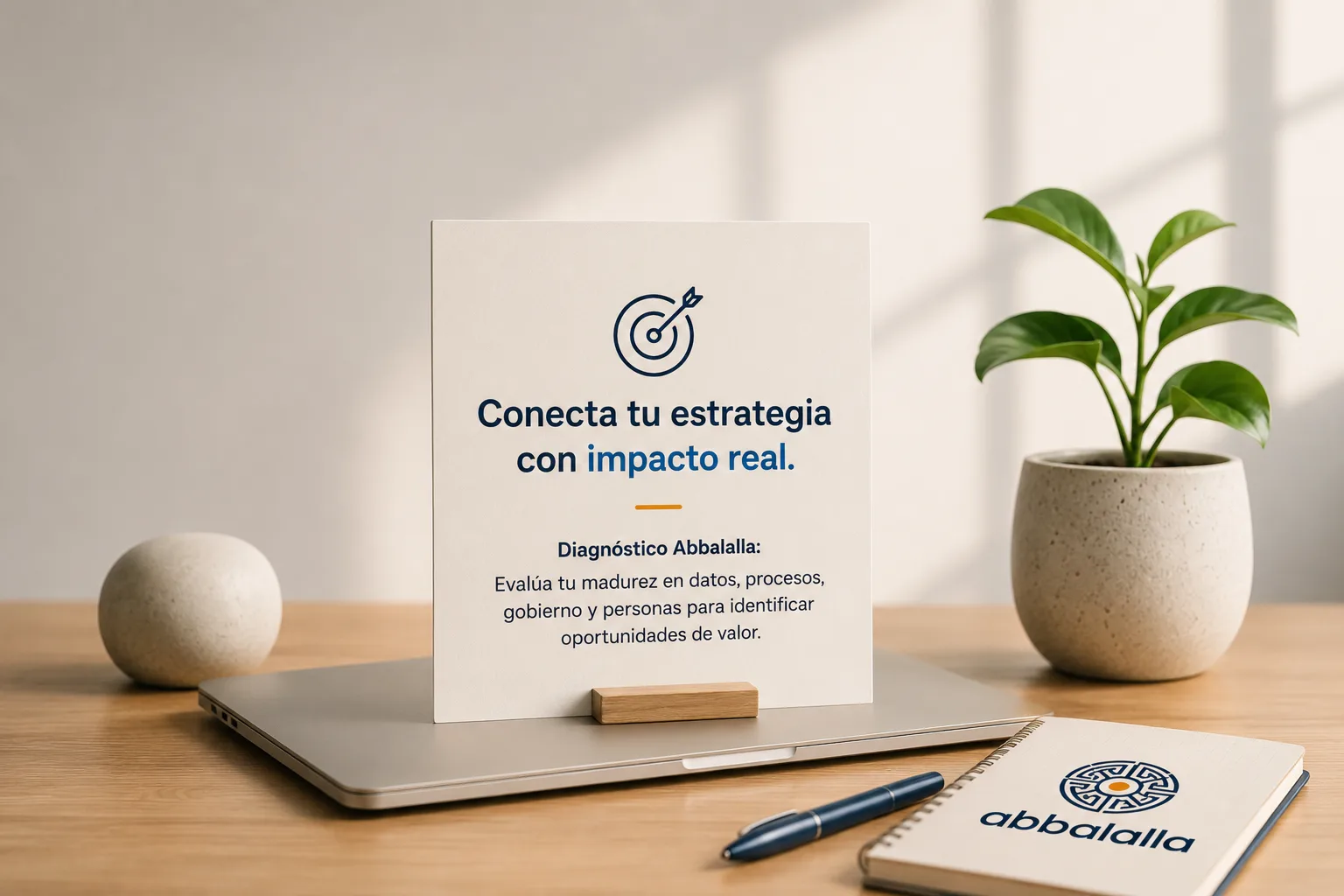 Diagnóstico Abbalalla: conecta tu estrategia con impacto real — evalúa tu madurez en datos, procesos, gobierno y personas